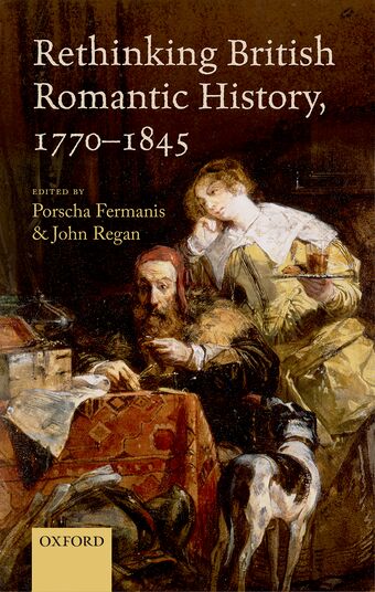 Rethinking British Romantic History, 1770-1845 book cover