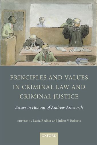 Principles and Values in Criminal Law and Criminal Justice book cover