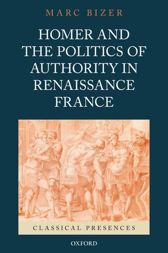 Homer and the Politics of Authority in Renaissance France book cover