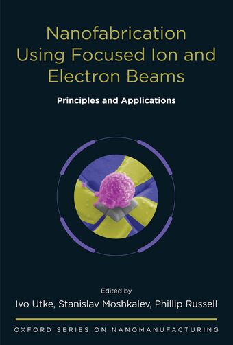 Nanofabrication Using Focused Ion and Electron Beams book cover