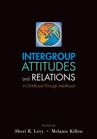 Intergroup Attitudes and Relations in Childhood Through Adulthood book cover