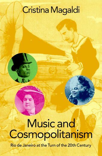 Music and Cosmopolitanism Rio de Janeiro at the Turn of the 20th Century book cover