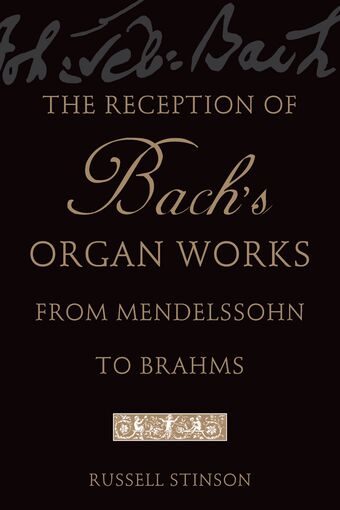 The Reception of Bach's Organ Works from Mendelssohn to Brahms book cover
