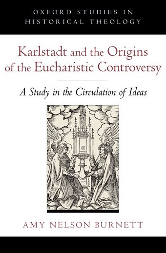 Karlstadt and the Origins of the Eucharistic Controversy book cover