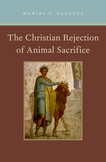 The Christian Rejection of Animal Sacrifice book cover