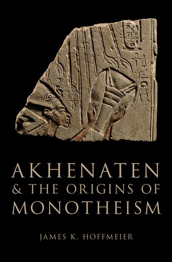 Akhenaten and the Origins of Monotheism book cover