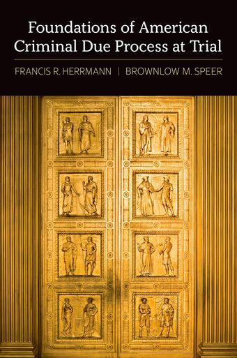 Foundations of American Criminal Due Process at Trial book cover