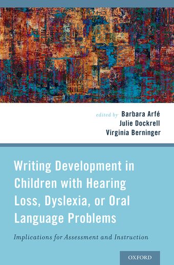 Writing Development in Children with Hearing Loss, Dyslexia, or Oral Language book cover