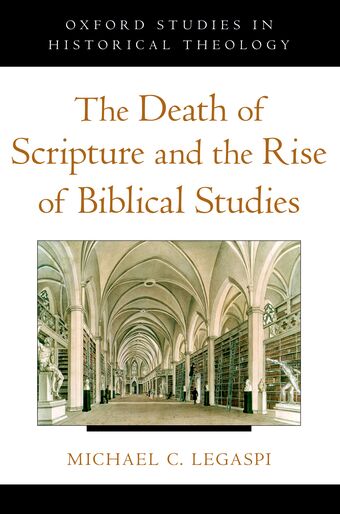 The Death of Scripture and the Rise of Biblical Studies book cover