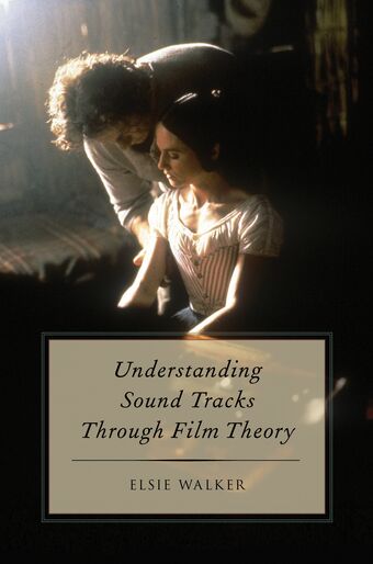 Understanding Sound Tracks Through Film Theory book cover