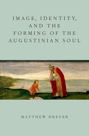 Image, Identity, and the Forming of the Augustinian Soul book cover