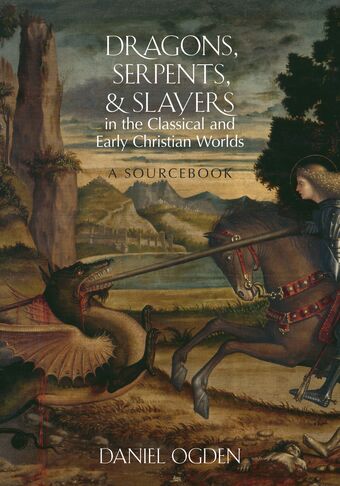 Dragons, Serpents, and Slayers in the Classical and Early Christian Worlds book cover