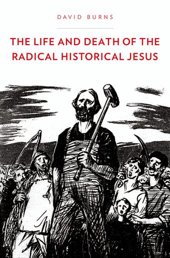 The Life and Death of the Radical Historical Jesus book cover