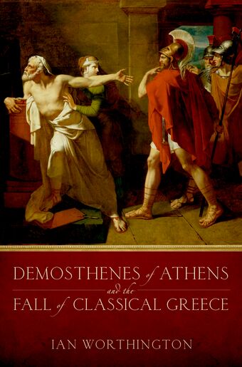 Demosthenes of Athens and the Fall of Classical Greece book cover