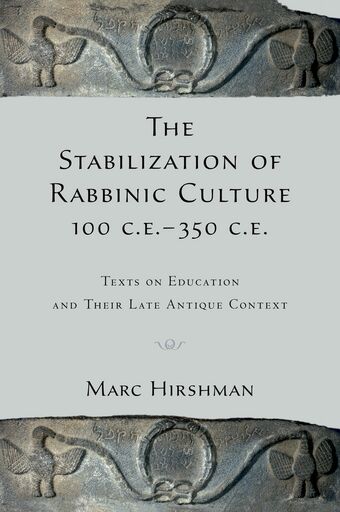 The Stabilization of Rabbinic Culture, 100 C.E. -350 C.E. book cover