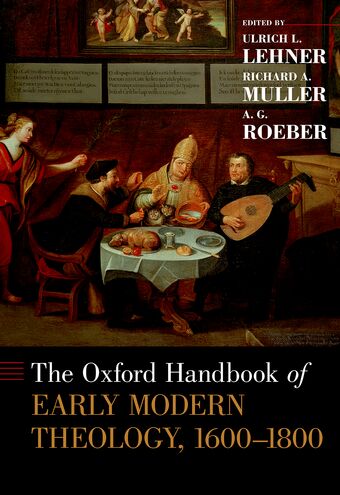 The Oxford Handbook of Early Modern Theology, 1600-1800 book cover