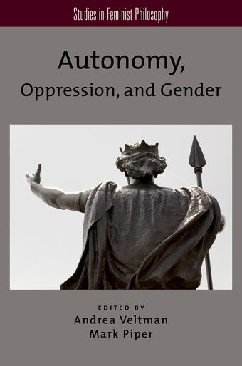Autonomy, Oppression, and Gender book cover