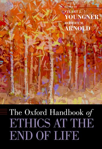 The Oxford Handbook of Ethics at the End of Life book cover