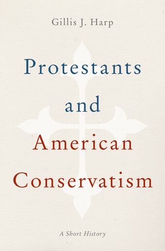 Protestants and American Conservatism book cover
