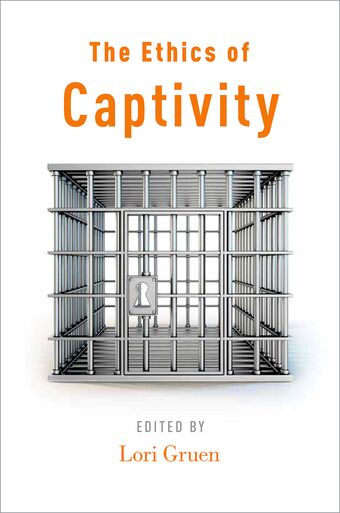 The Ethics of Captivity book cover