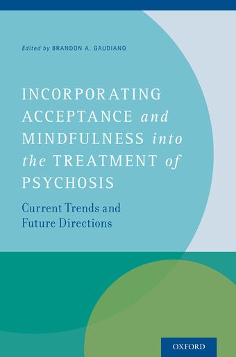 Incorporating Acceptance and Mindfulness into the Treatment of Psychosis book cover