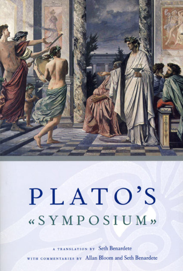 Plato's Symposium: A Translation by Seth Benardete with Commentaries by Allan Bloom and Seth Benardete cover