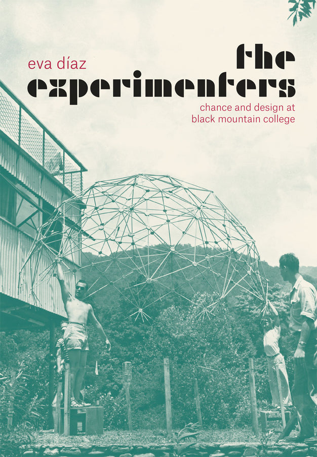 The Experimenters: Chance and Design at Black Mountain College cover