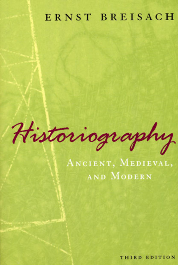 Historiography: Ancient, Medieval, and Modern cover