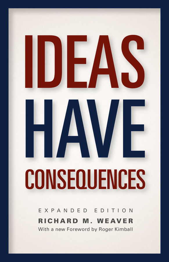 Ideas Have Consequences: Expanded Edition cover
