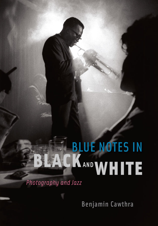 Blue Notes in Black and White: Photography and Jazz cover