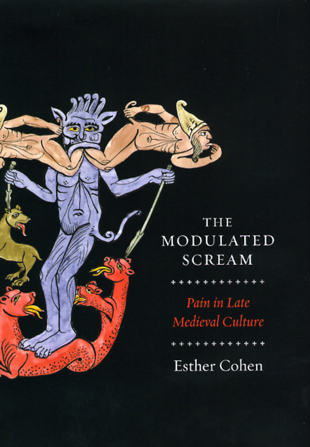 The Modulated Scream: Pain in Late Medieval Culture cover