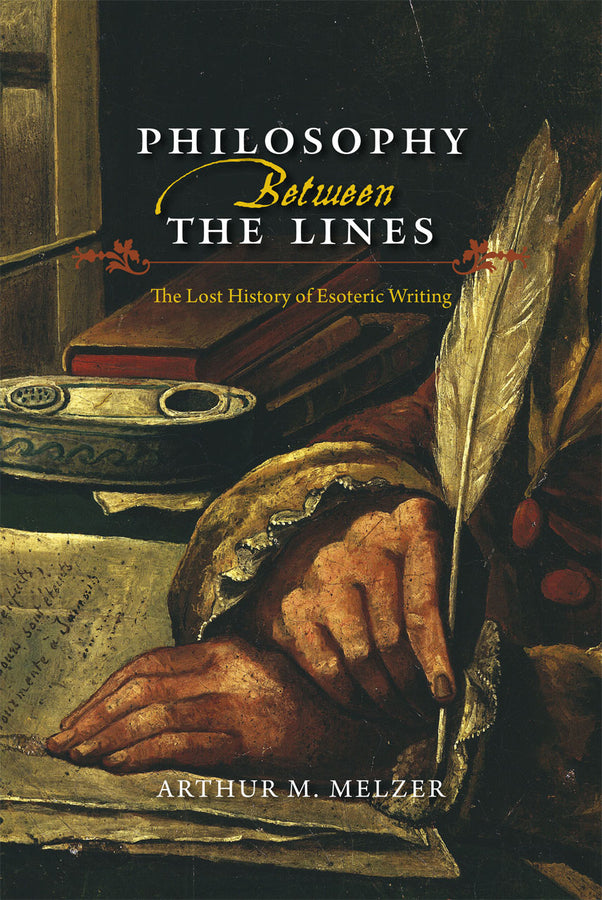 Philosophy Between the Lines: The Lost History of Esoteric Writing cover