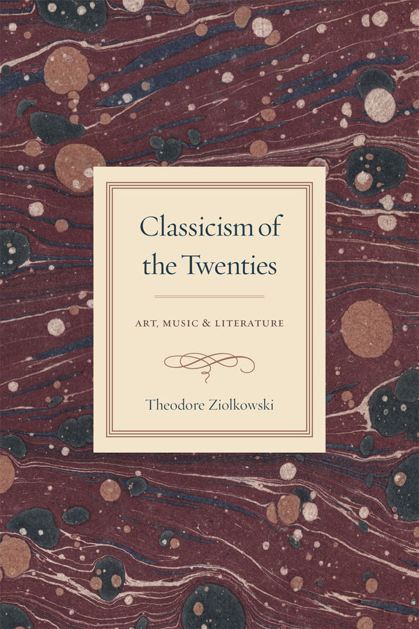 Classicism of the Twenties: Art, Music, and Literature cover