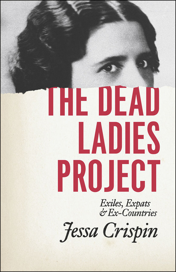 The Dead Ladies Project: Exiles, Expats, and Ex-Countries cover