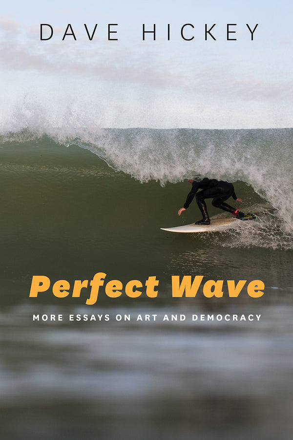 Perfect Wave: More Essays on Art and Democracy cover