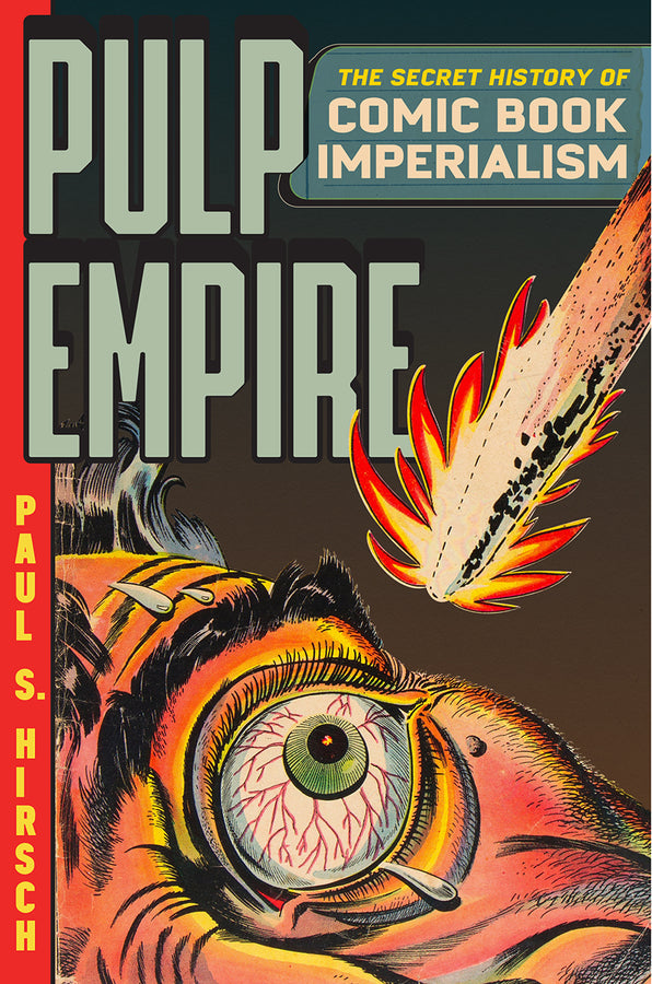 Pulp Empire: The Secret History of Comic Book Imperialism cover