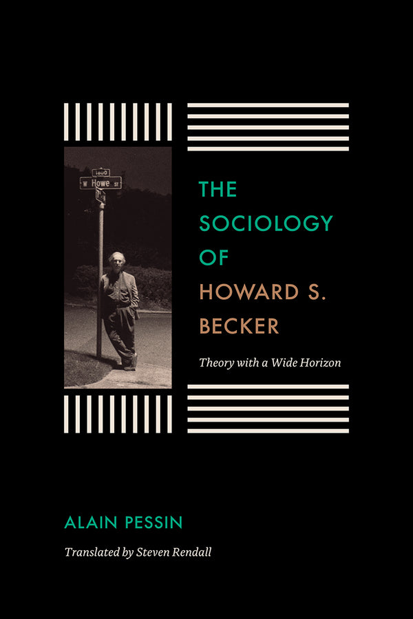 The Sociology of Howard S. Becker: Theory with a Wide Horizon cover