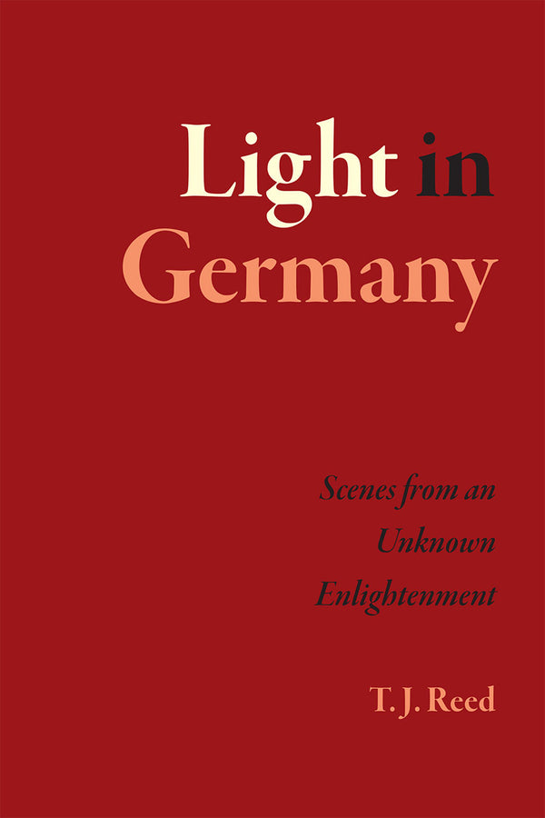 Light in Germany: Scenes from an Unknown Enlightenment cover