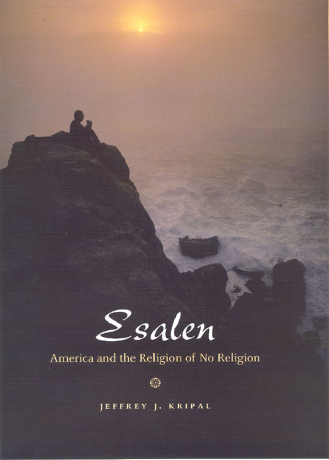 Esalen: America and the Religion of No Religion cover