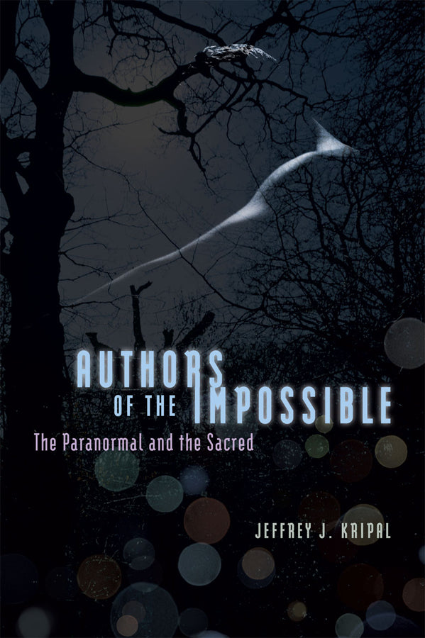 Authors of the Impossible: The Paranormal and the Sacred cover
