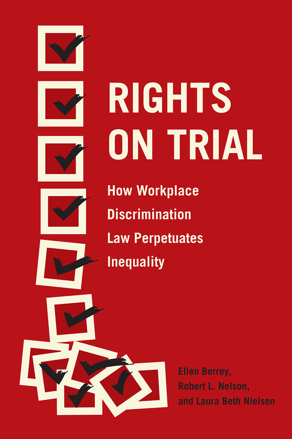Rights on Trial: How Workplace Discrimination Law Perpetuates Inequality cover