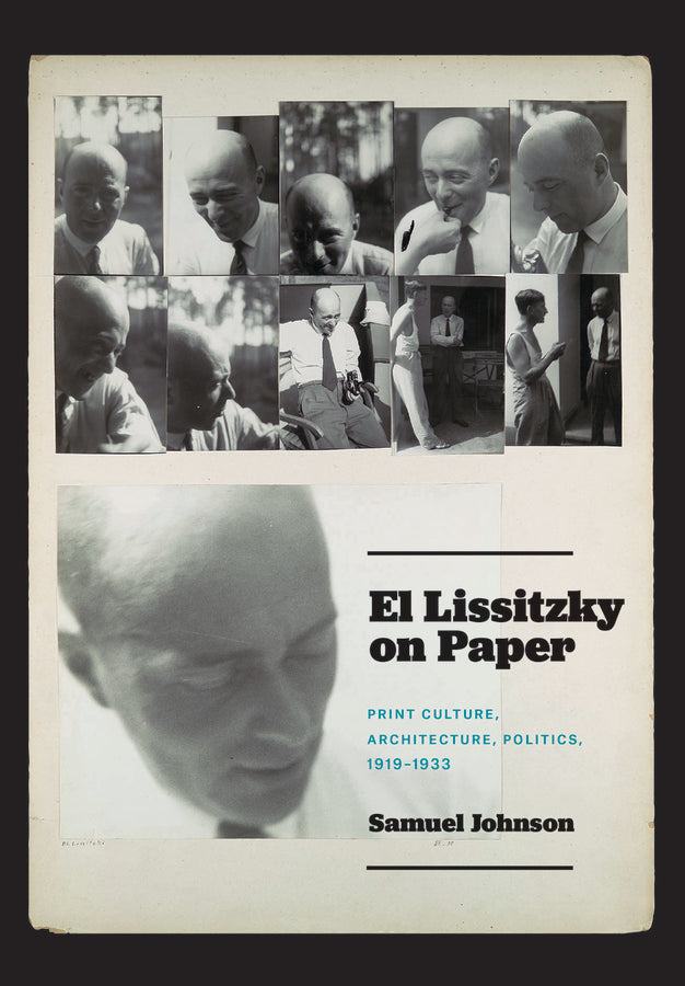 El Lissitzky on Paper: Print Culture, Architecture, Politics, 19191933 cover