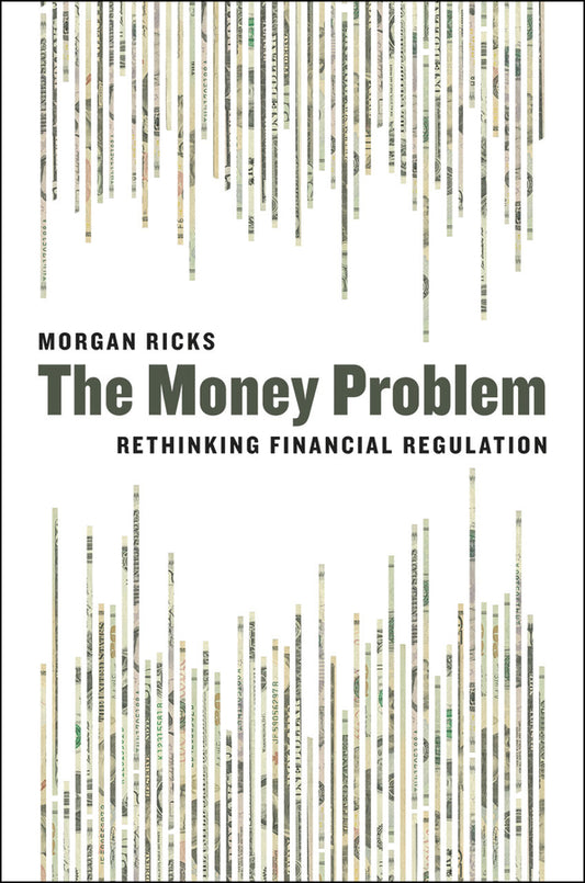 The Money Problem: Rethinking Financial Regulation cover