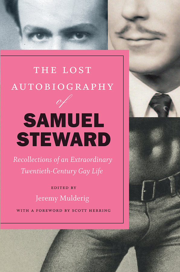 The Lost Autobiography of Samuel Steward: Recollections of an Extraordinary Twentieth-Century Gay Life cover
