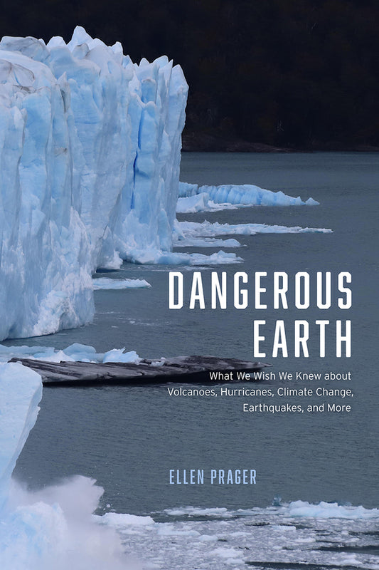 Dangerous Earth: What We Wish We Knew about Volcanoes, Hurricanes, Climate Change, Earthquakes, and More cover