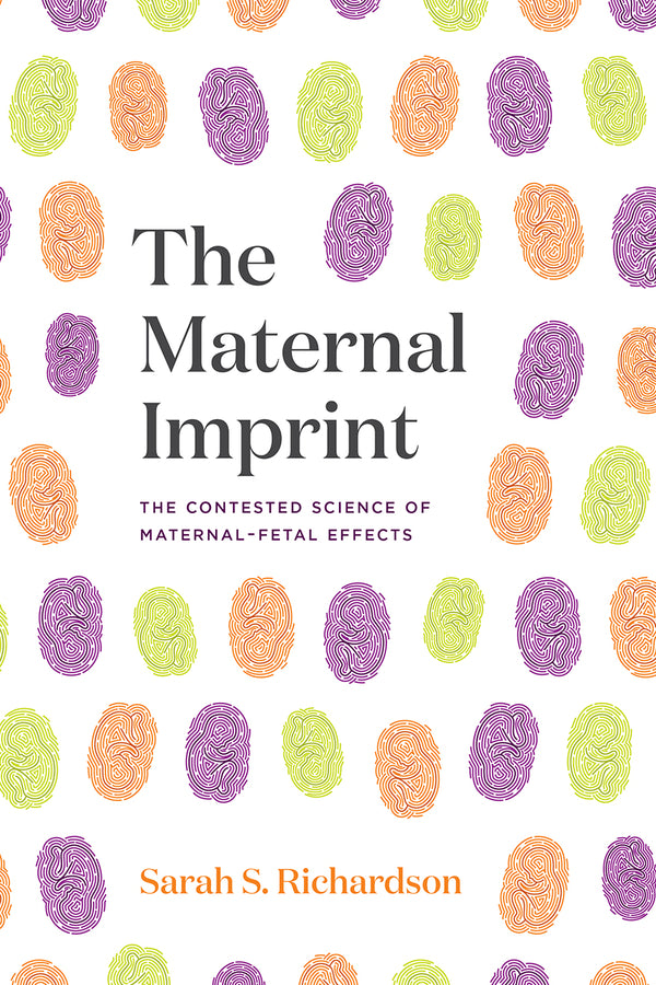 The Maternal Imprint: The Contested Science of Maternal-Fetal Effects cover