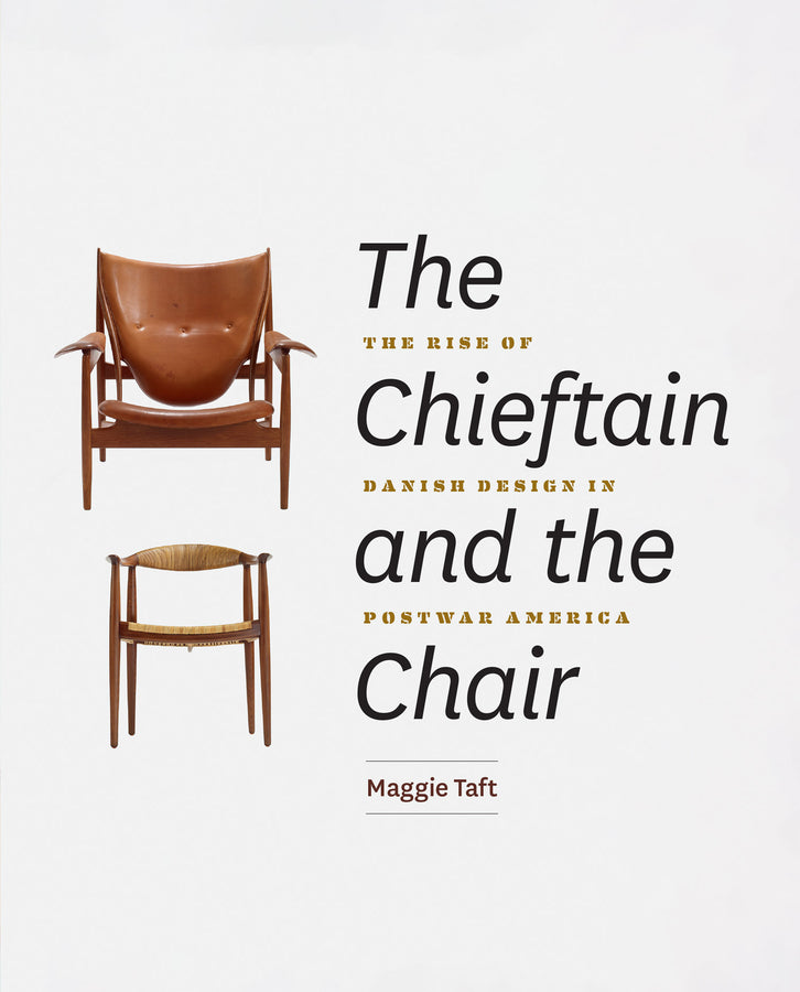 The Chieftain and the Chair: The Rise of Danish Design in Postwar America cover