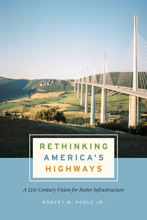 Rethinking America's Highways: A 21st-Century Vision for Better Infrastructure cover