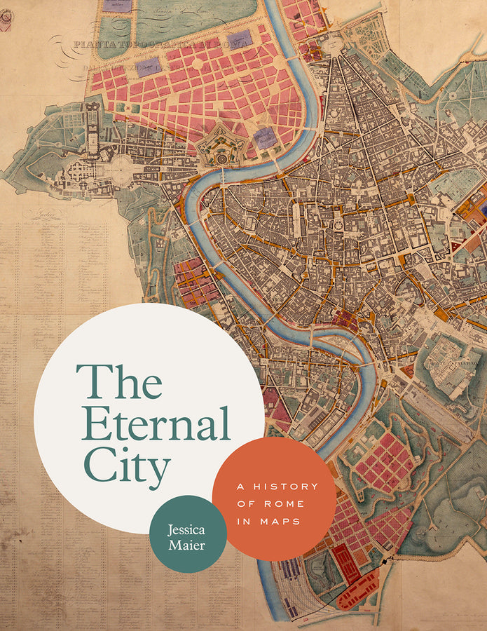 The Eternal City: A History of Rome in Maps cover