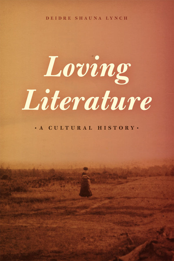 Loving Literature: A Cultural History cover